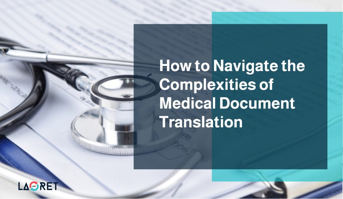How to Navigate the Complexities of Medical Document Translation